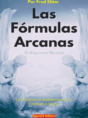 cover image of Las Fórmulas Arcanas o Alquimia Mental